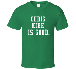 Chris Kirk Is Good Golf Fan T Shirt Chris Kirk Is Good Golf Fan T Shirt