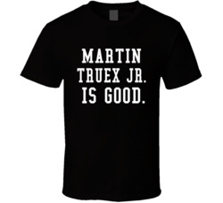 Martin Truex Jr Is Good Race Car Driver Fan T Shirt Martin Truex Jr Is Good Race Car Driver Fan T Shirt