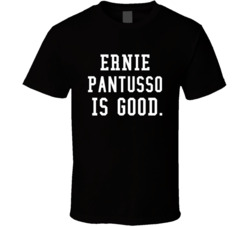 Ernie Pantusso Is Good Cheers Fan T Shirt Ernie Pantusso Is Good Cheers Fan T Shirt
