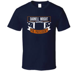 Darnell Wright For President Chicago Football Fan T Shirt Darnell Wright For President Chicago Football Fan T Shirt