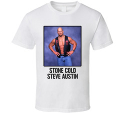 Stone Cold Steve Austin Legend Wrestling Fan T Shirt Stone Cold Steve Austin Legend Wrestling Fan T Shirt
