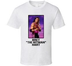 Bret Hitman Hart Legend Wrestling Fan T Shirt Bret Hitman Hart Legend Wrestling Fan T Shirt
