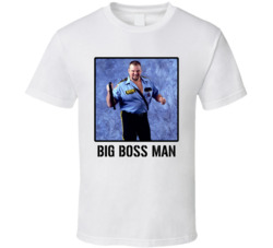 Big Boss Man Legend Wrestling Fan T Shirt Big Boss Man Legend Wrestling Fan T Shirt