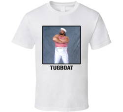 Tugboat Legend Wrestling Fan T Shirt Tugboat Legend Wrestling Fan T Shirt