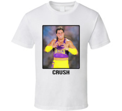 Crush Legend Wrestling Fan T Shirt Crush Legend Wrestling Fan T Shirt