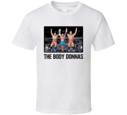 The Body Donnas Tag Team Wrestling Fan T Shirt The Body Donnas Tag Team Wrestling Fan T Shirt