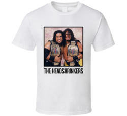 The Headshrinkers Tag Team Wrestling Fan T Shirt The Headshrinkers Tag Team Wrestling Fan T Shirt