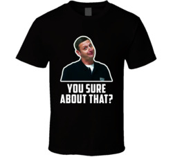 You Sure About That Funny Cool Meme T Shirt You Sure About That Funny Cool Meme T Shirt