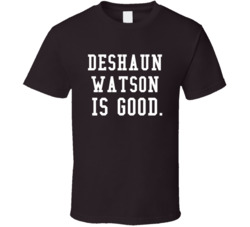 Deshaun Watson Is Good Cleveland Football Fan T Shirt Deshaun Watson Is Good Cleveland Football Fan T Shirt