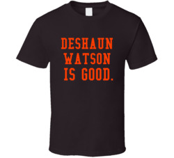 Deshaun Watson Is Good Cleveland Football T Shirt Deshaun Watson Is Good Cleveland Football T Shirt
