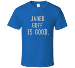 Jared Goff Is Good Detroit Football T Shirt Jared Goff Is Good Detroit Football T Shirt