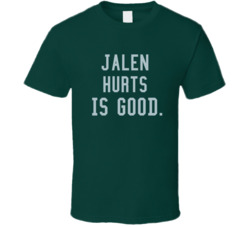 Jalen Hurts Is Good Philadelphia Football T Shirt Jalen Hurts Is Good Philadelphia Football T Shirt