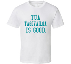 Tua Tagovailoa Is Good Miami Football T Shirt Tua Tagovailoa Is Good Miami Football T Shirt