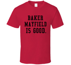 Baker Mayfield Is Good Tampa Bay Football T Shirt Baker Mayfield Is Good Tampa Bay Football T Shirt