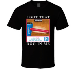 I Got That Hot Dog In Me Hot Dog T Shirt I Got That Hot Dog In Me Hot Dog T Shirt