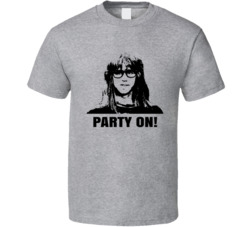 Garth Algar Wayne's World Quote Party On Fan T Shirt Garth Algar Wayne's World Quote Party On Fan T Shirt
