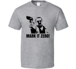 Walter Sobchak The Big Lebowski Quote Mark It Zero Fan T Shirt Walter Sobchak The Big Lebowski Quote Mark It Zero Fan T Shirt