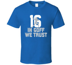 In Jared Goff We Trust Football Fan T Shirt In Jared Goff We Trust Football Fan T Shirt