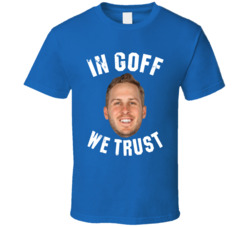 In Jared Goff We Trust Football T Shirt In Jared Goff We Trust Football T Shirt