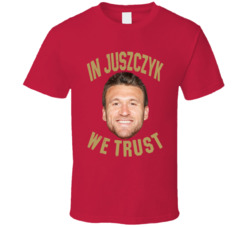 In Kyle Juszczyk We Trust Full Back Football T Shirt In Kyle Juszczyk We Trust Full Back Football T Shirt