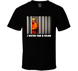 I Voted For A Felon Donald Trump T Shirt I Voted For A Felon Donald Trump T Shirt
