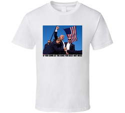Donald Trump Assassination Attempt You Best Not Miss Shot T Shirt Donald Trump Assassination Attempt You Best Not Miss Shot T Shirt