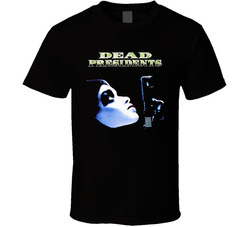 Dead Presidents 90's Gangster Movie T Shirt Dead Presidents 90's Gangster Movie T Shirt