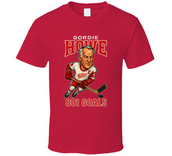 Gordie Howe 801 Goals Sports Caricature T Shirt Gordie Howe 801 Goals Sports Caricature T Shirt