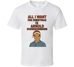 All I Want For Christmas Is Arnold Schwarzenegger Celebrity Crush T Shirt All I Want For Christmas Is Arnold Schwarzenegger Celebrity Crush T Shirt