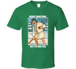 Merry Christmas Vacation Shitter Was Full Cousin Eddie National Lampoons T Shirt Merry Christmas Vacation Shitter Was Full Cousin Eddie National Lampoons T Shirt