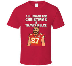 All I Want For Christmas Is Travis Kelce Football T Shirt All I Want For Christmas Is Travis Kelce Football T Shirt
