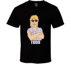 Todd T Shirt Todd T Shirt