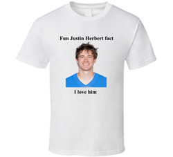 Justin Herbert Fun Fact I Love Him T Shirt Justin Herbert Fun Fact I Love Him T Shirt