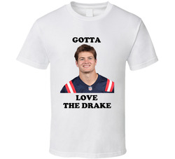 Gotta Love The Drake Maye Football Fan T Shirt Gotta Love The Drake Maye Football Fan T Shirt