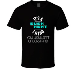 It's A Duck Hunt Thing You Wouldn't Understand NES Video Gam