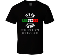 It's An Abruzzese Thing You Wouldn't Understand Italy Italia