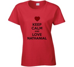 Keep Calm And Love Nathanial Valentines Day Gift Present T Shirt Keep Calm And Love Nathanial Valentines Day Gift Present T Shirt