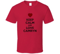 Keep Calm And Love Camryn Valentines Day Gift Present T Shirt Keep Calm And Love Camryn Valentines Day Gift Present T Shirt
