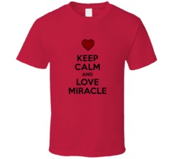 Keep Calm And Love Miracle Valentines Day Gift Present T Shirt Keep Calm And Love Miracle Valentines Day Gift Present T Shirt