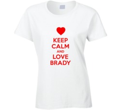 Keep Calm And Love Brady Valentines Day Present Gift T Shirt Keep Calm And Love Brady Valentines Day Present Gift T Shirt