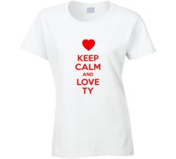 Keep Calm And Love Ty Valentines Day Present Gift T Shirt Keep Calm And Love Ty Valentines Day Present Gift T Shirt
