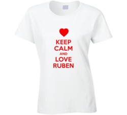 Keep Calm And Love Ruben Valentines Day Present Gift T Shirt Keep Calm And Love Ruben Valentines Day Present Gift T Shirt