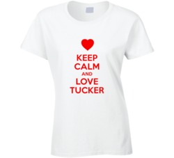 Keep Calm And Love Tucker Valentines Day Present Gift T Shirt Keep Calm And Love Tucker Valentines Day Present Gift T Shirt
