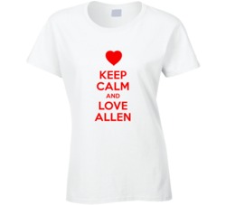 Keep Calm And Love Allen Valentines Day Present Gift T Shirt Keep Calm And Love Allen Valentines Day Present Gift T Shirt