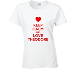 Keep Calm And Love Theodore Valentines Day Present Gift T Shirt Keep Calm And Love Theodore Valentines Day Present Gift T Shirt