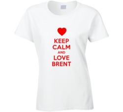 Keep Calm And Love Brent Valentines Day Present Gift T Shirt Keep Calm And Love Brent Valentines Day Present Gift T Shirt