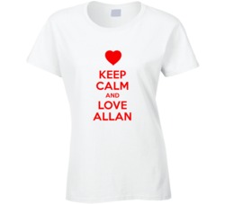 Keep Calm And Love Allan Valentines Day Present Gift T Shirt Keep Calm And Love Allan Valentines Day Present Gift T Shirt