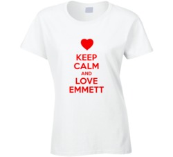 Keep Calm And Love Emmett Valentines Day Present Gift T Shirt Keep Calm And Love Emmett Valentines Day Present Gift T Shirt