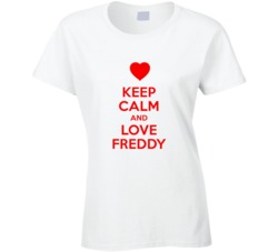Keep Calm And Love Freddy Valentines Day Present Gift T Shirt Keep Calm And Love Freddy Valentines Day Present Gift T Shirt