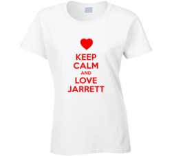 Keep Calm And Love Jarrett Valentines Day Present Gift T Shirt Keep Calm And Love Jarrett Valentines Day Present Gift T Shirt